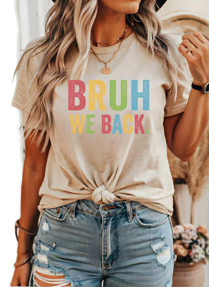 Bruh We Back Shirt