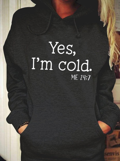 Women Yes, I'm Cold Hoodie