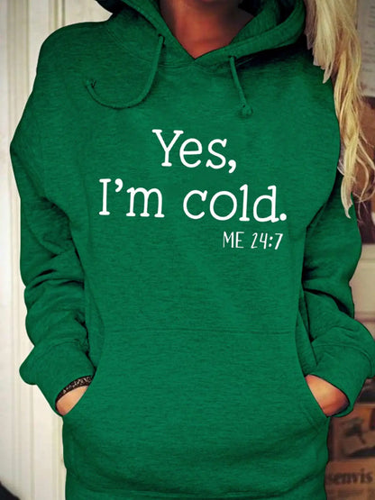 Women Yes, I'm Cold Hoodie